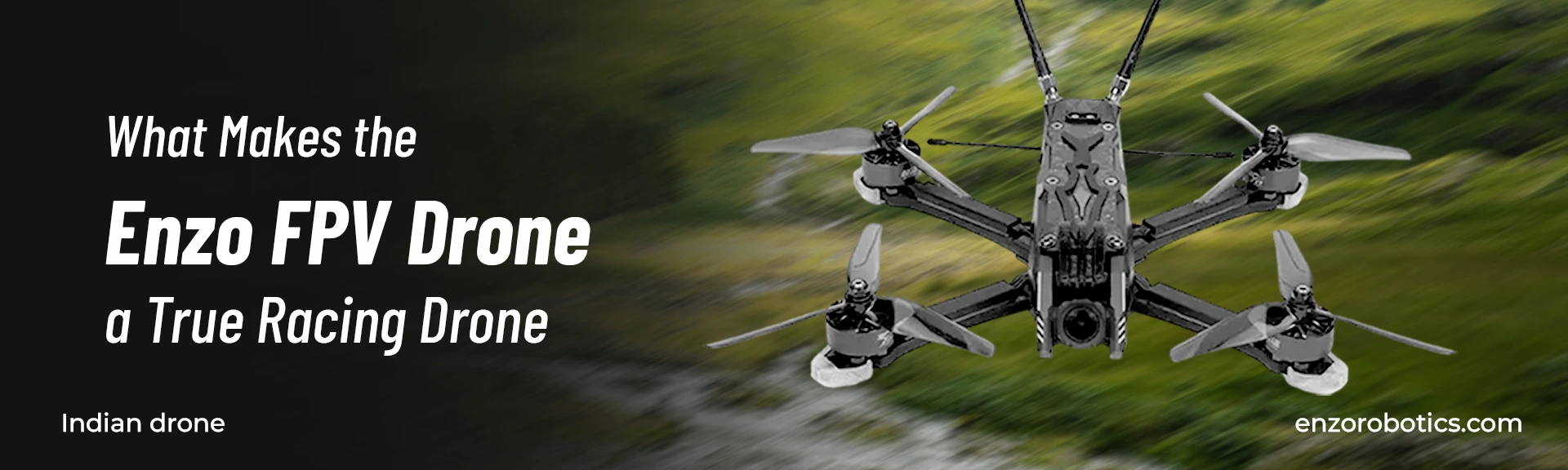 What Makes the Enzo FPV Drone a True Racing Drone